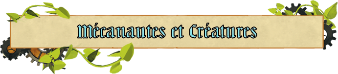 Les mécanautes et autres créatures